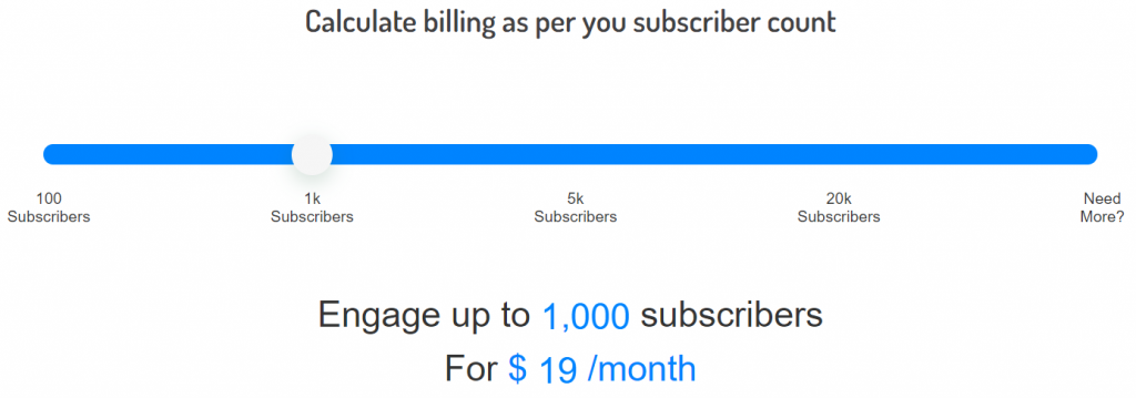 And the pricing starts right after at 100 subscribers. You can manage up to 1000 subscribers for the price of $19 per month